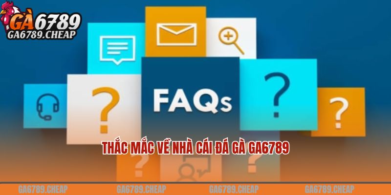 Ga6789 Antives - Link Truy Cập Trang Ga6789.COM Đỉnh Kao 22 Thắc mắc về nhà cái đá gà Ga6789
